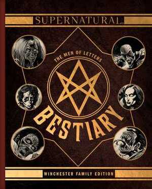 The Men of Letters Bestiary: Winchester Family Edition (Supernatural) by Kyle Hotz, Tim Waggoner