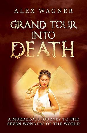 Grand Tour into Death by Alex Wagner