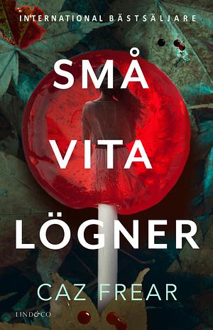 Små vita lögner by Caz Frear