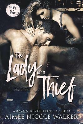 The Lady is a Thief (The Lady is Mine, #1) by Aimee Nicole Walker