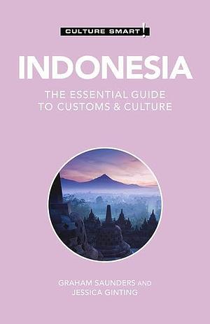 Indonesia - Culture Smart!: The Essential Guide to Customs and Culture by Graham Saunders, Jessica Jemalem Ginting
