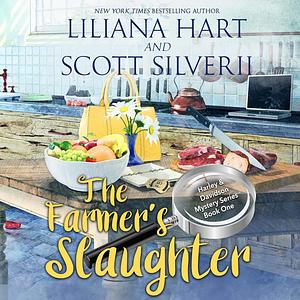 The Farmer's Slaughter by Liliana Hart, Scott Silverii