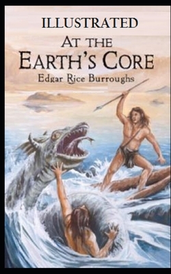 At the Earth's Core Illustrated by Edgar Rice Burroughs