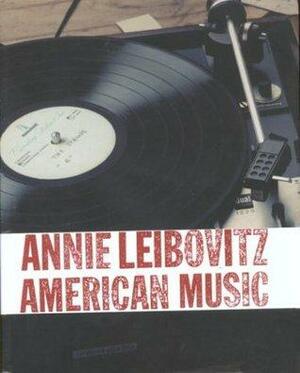 Annie Leibovitz: American Music by Mos Def, Ryan Adams, Annie Leibovitz, Rosanne Cash, Beck, Steve Earle, Patti Smith