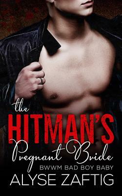 The Hitman's Pregnant Bride by Alyse Zaftig