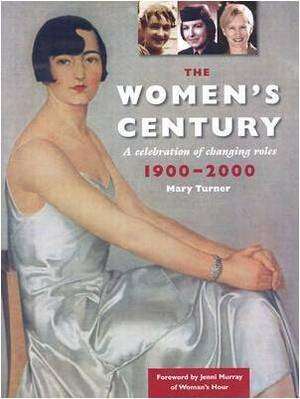 The Women's Century: a celebration of changing roles by Mary Turner