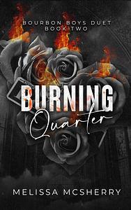 Burning Quarter by Melissa McSherry