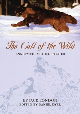 The Call of the Wild: Annotated and Illustrated by Jack London