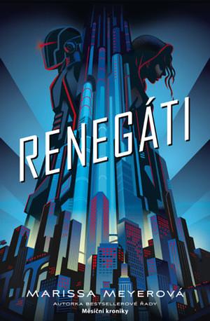 Renegáti by Marissa Meyer