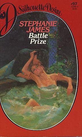 Battle Prize by Jayne Ann Krentz, Stephanie James