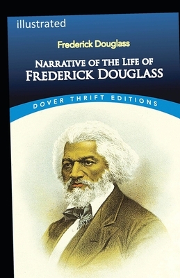 Narrative of the Life of Frederick Douglass illustrated by Frederick Douglass