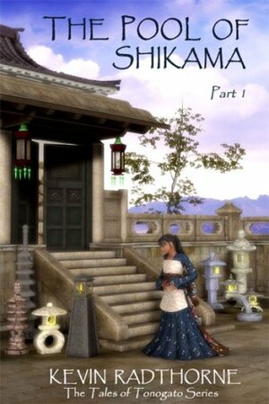 Pool of Shikama: Part One by Cynthia Radthorne