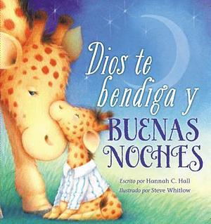 Dios te bendiga y buenas noches by Hannah C. Hall, Hannah C. Hall