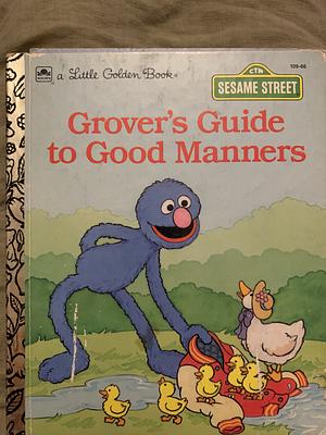 Grover's Guide to Good Manners by Golden Press, Constance Allen
