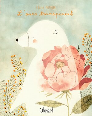 L'ours transparent by Cécile Metzger