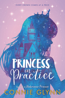 The Rosewood Chronicles #2: Princess in Practice by Connie Glynn