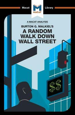 An Analysis of Burton G. Malkiel's a Random Walk Down Wall Street by Nicholas Burton