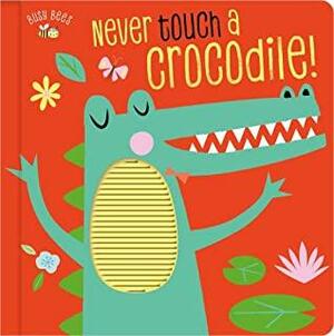 Never Touch a Crocodile by Make Believe Ideas Ltd.