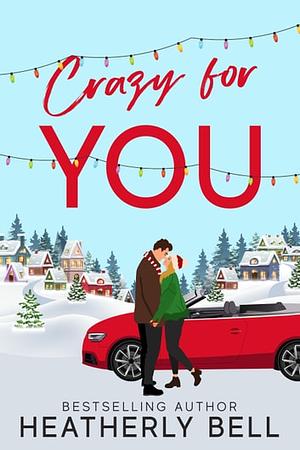 Crazy for You by Heatherly Bell