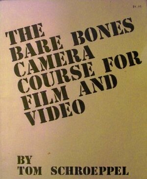 The Bare Bones Camera Course for Film and Video by Edward Fiol, Tom Schroeppel