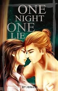 One Night, One Lie by Jonaxx