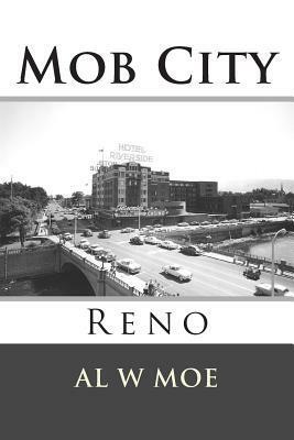 Mob City: Reno by Al W. Moe