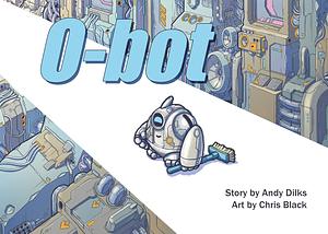 O-bot by Andy Dilks
