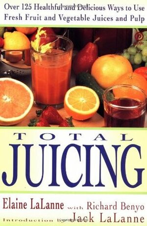 Total Juicing by Jack LaLanne, Elaine LaLanne