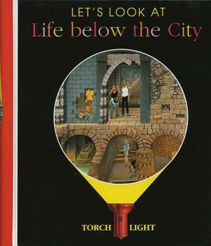 Let's Look at Life Below the City by 