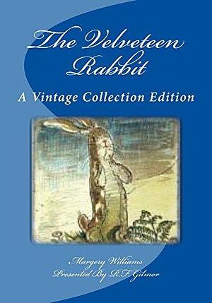 The Velveteen Rabbit (ILLUSTRATED): A Vintage Collection Edition by Margery Williams Bianco, Margery Williams Bianco