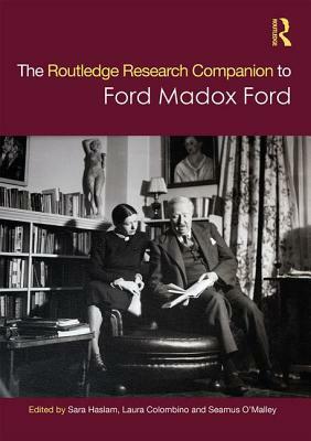 The Routledge Research Companion to Ford Madox Ford by Sara Haslam, Laura Colombino, Seamus O'Malley