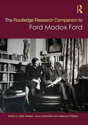 The Routledge Research Companion to Ford Madox Ford by Laura Colombino, Sara Haslam, Seamus O'Malley