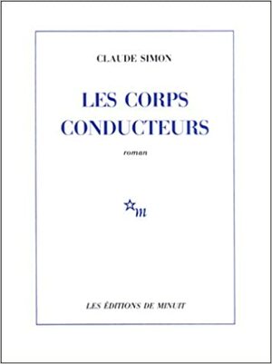 Les corps conducteurs by Claude Simon
