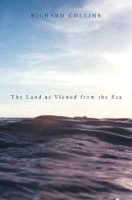 The Land as Viewed from the Sea by Richard Collins
