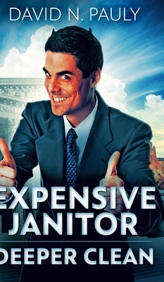 Expensive Janitor - Deeper Clean by David N. Pauly