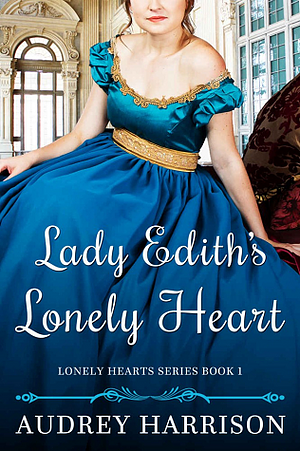 Lady Edith's Lonely Heart by Audrey Harrison
