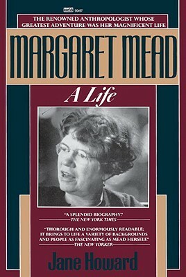 Margaret Mead: A Life by Jane Howard