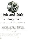 19th and 20th Century Art: Painting, Sculpture, Architecture by George Heard Hamilton