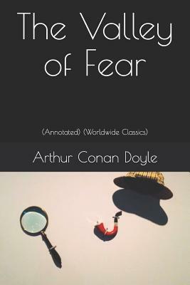 The Valley of Fear: (annotated) (Worldwide Classics) by Arthur Conan Doyle