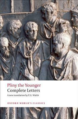 Complete Letters by Pliny the Younger, P.G. Walsh