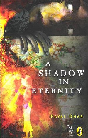 A Shadow in Eternity by Payal Dhar