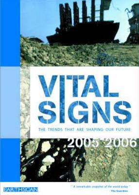 Vital Signs 2005-2006: The Trends That Are Shaping Our Future by The Worldwatch Institute