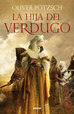 La Hija del Verdugo by Oliver Peotzsch, Oliver Potzsch