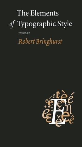 The Elements of Typographic Style: Version 4.0 by Robert Bringhurst