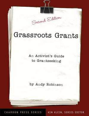 Grassroots Grants: An Activist's Guide to Grantseeking by Andy Robinson