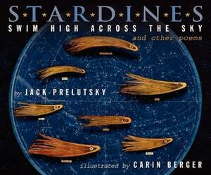 Stardines Swim High Across the Sky: and Other Poems by Jack Prelutsky, Carin Berger