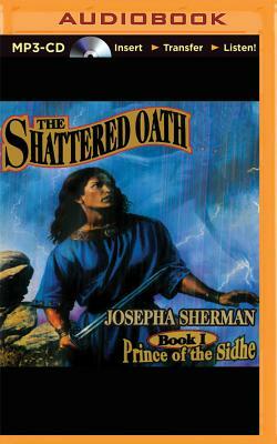 The Shattered Oath by Josepha Sherman