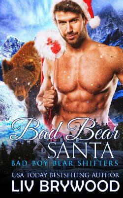Bad Bear Santa by LIV Brywood