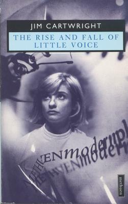 Rise & Fall of Little Voice by Jim Cartwright