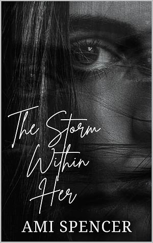 The Storm Within Her by Ami Spencer